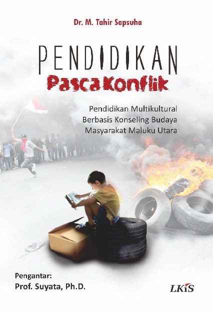 PENDIDIKAN PASCA KONFLIK ; Pendidikan Multikultural Berbasis Konseling Budaya Masyarakat Maluku Utara