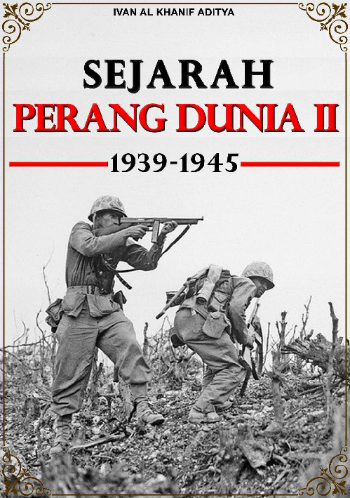 SEJARAH PERANG DUNIA II : 1939-1945