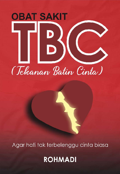 Obat sakit TBC (tekanan batin cinta) agar hati tak terbelenggu cinta biasa