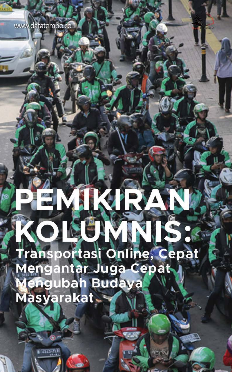 Pemikiran Kolumnis: Transportasi Online, Cepat Mengantar Juga Cepat Mengubah Budaya Masyarakat