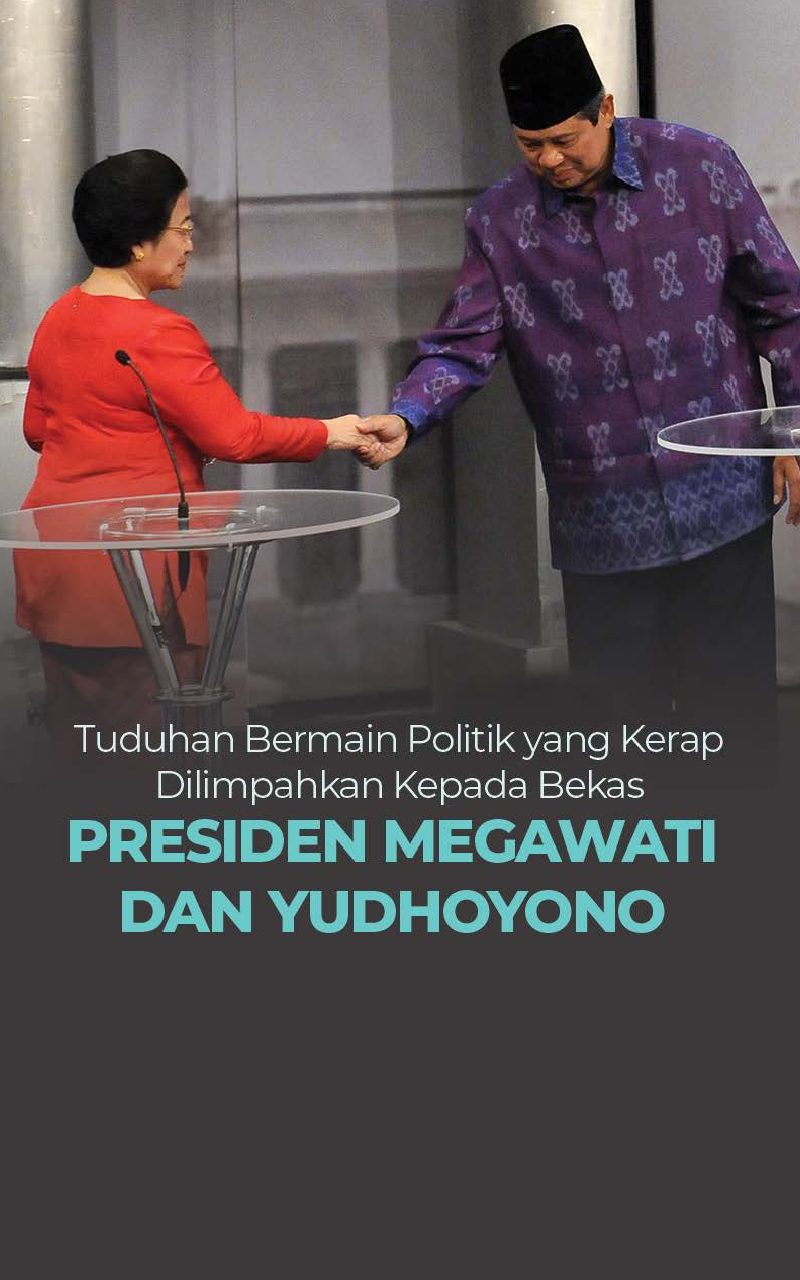 Tuduhan Bermain Politik yang Kerap Dilimpahkan Kepada Bekas Presiden Megawati dan Yudhoyono