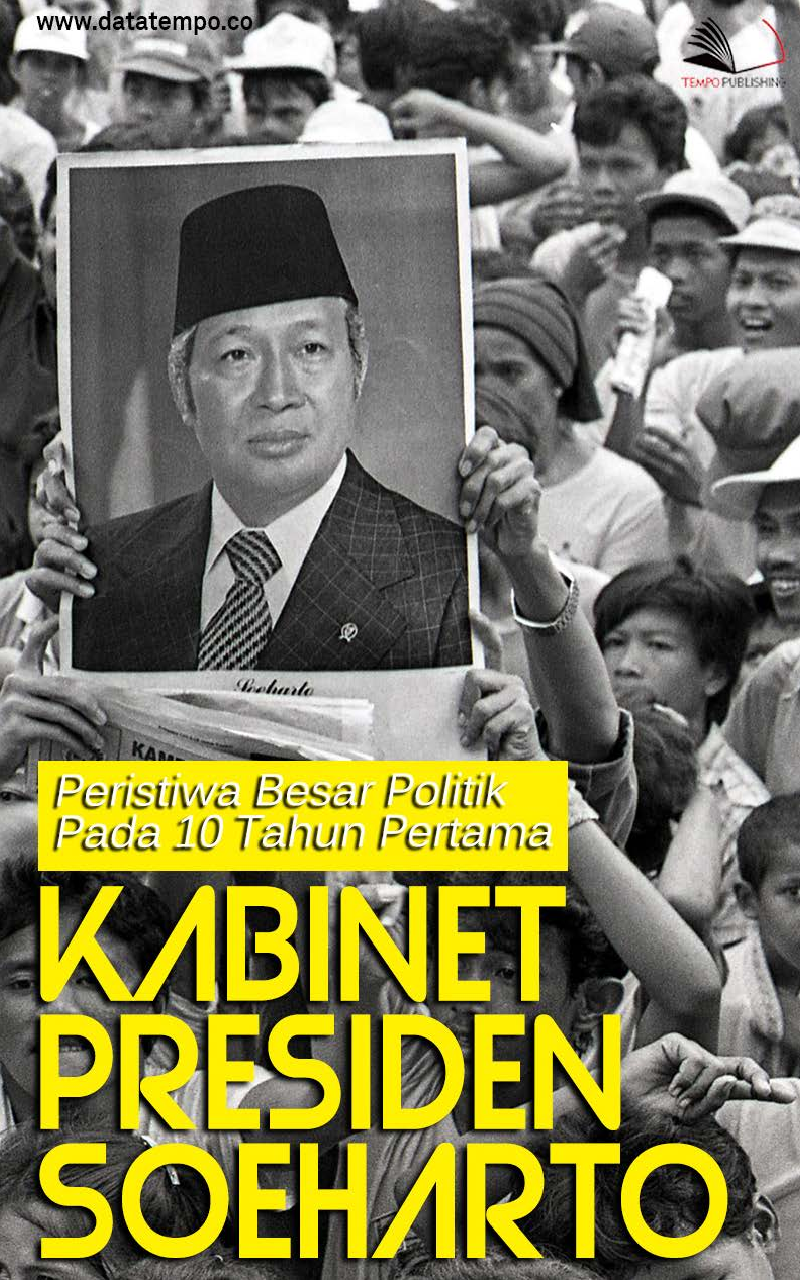 Peristiwa Besar Politik pada 10 Tahun Pertama Kabinet Presiden Soeharto