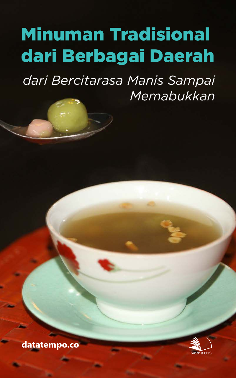 Minuman Tradisional dari Berbagai Daerah, dari Bercitarasa Manis Sampai Memabukkan