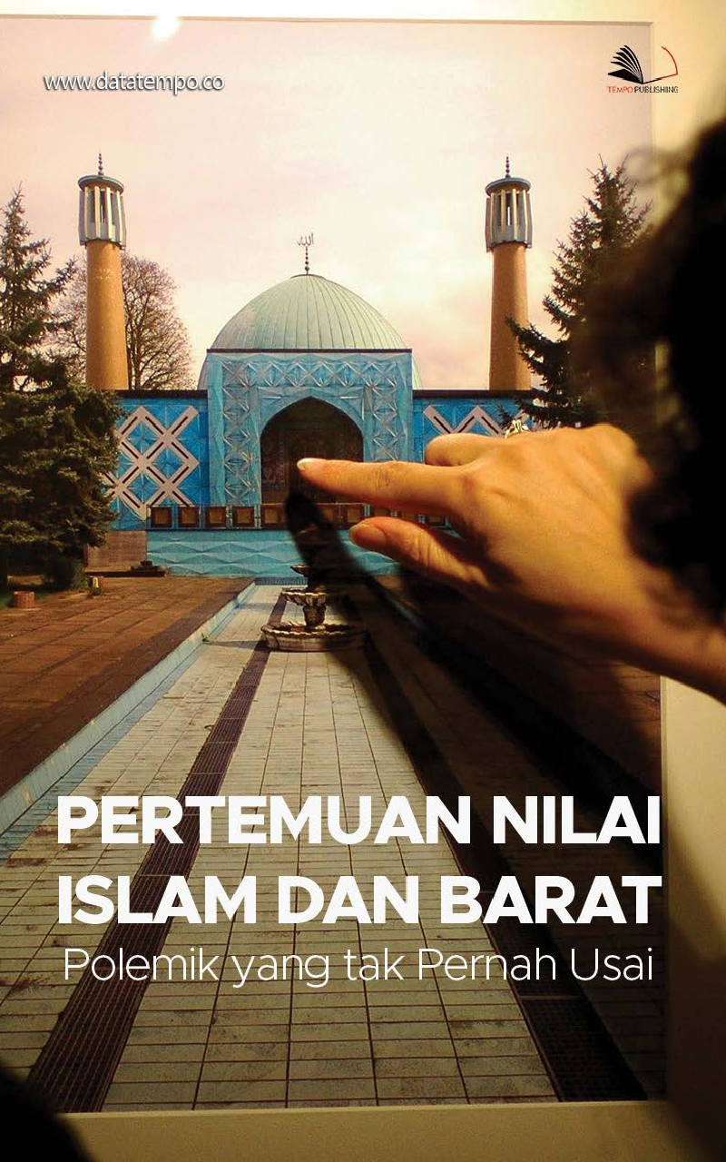 Pertemuan Nilai Islam dan Barat, Polemik yang tak Pernah Usai