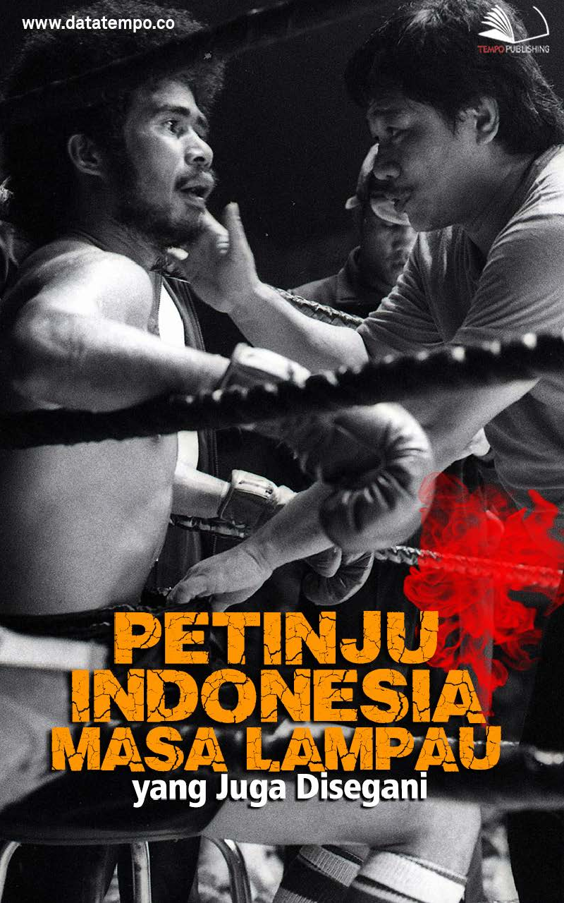 Petinju Indonesia Masa Lampau yang Juga disegani