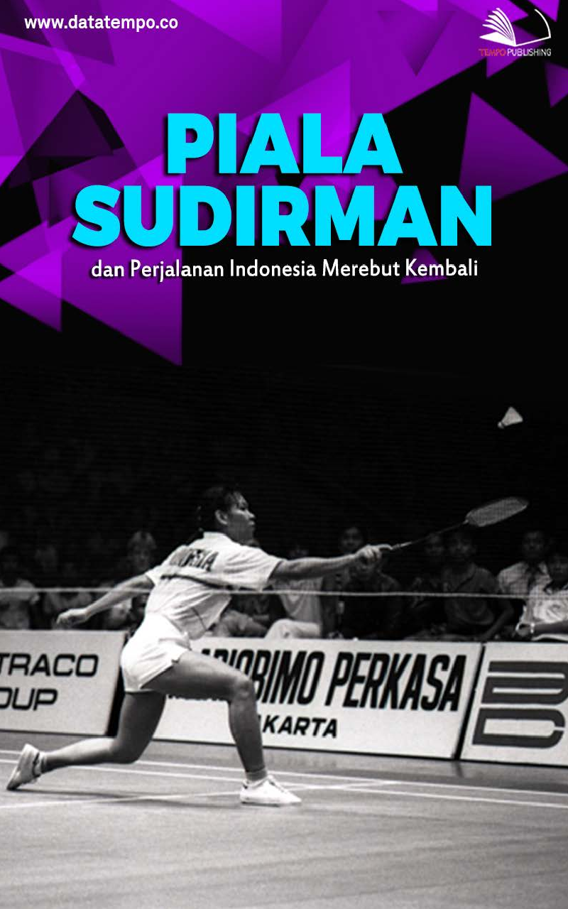 Piala Sudirman dan Perjalanan Indonesia Merebut Kembali