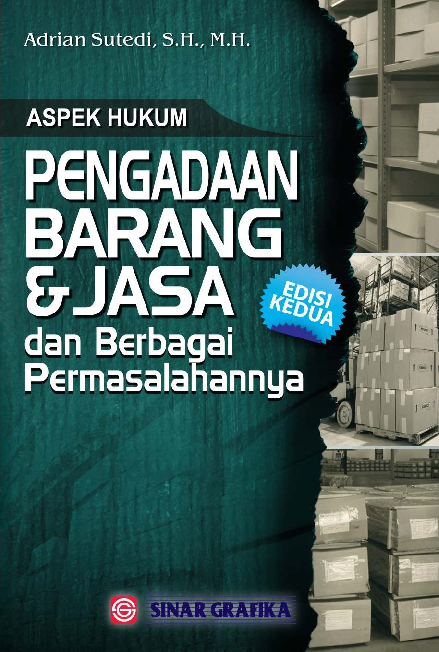 Aspek Hukum Pengadaan Barang dan Jasa dan Berbagai Permasalahannya (Edisi Kedua)