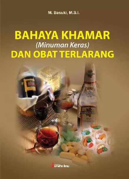 Bahaya Khamar ( Minuman Keras ) dan Obat Terlarang