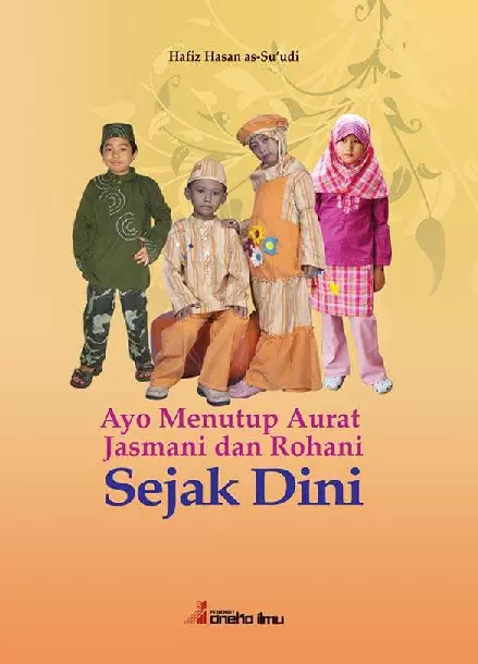 Ayo Menutup Aurat Jasmani dan Rohani Sejak Dini