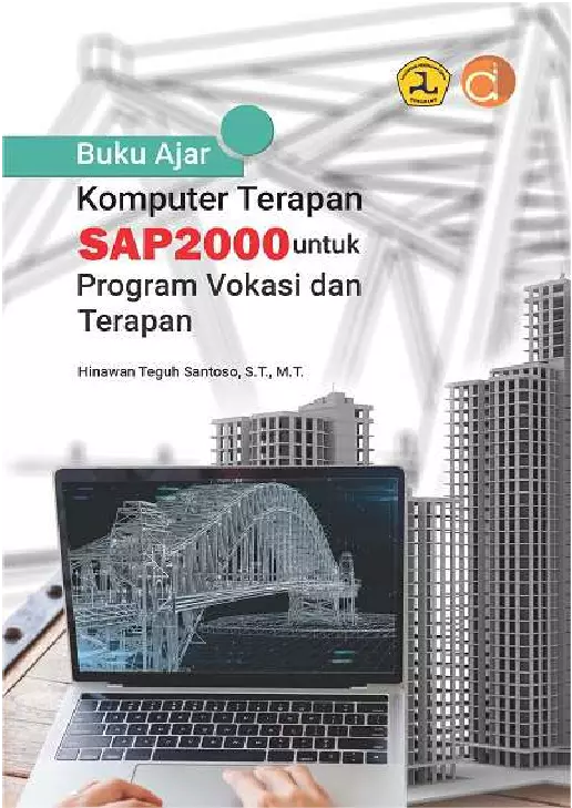 Buku Ajar Komputer Terapan SAP2000 untuk Program Vokasi dan Terapan