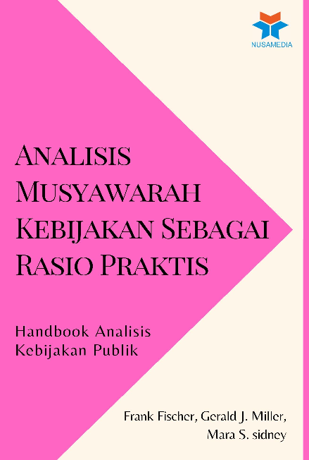 Analisis Musyawarah Kebijakan Sebagai Rasio Praktis: Handbook Analisis Kebijakan Publik