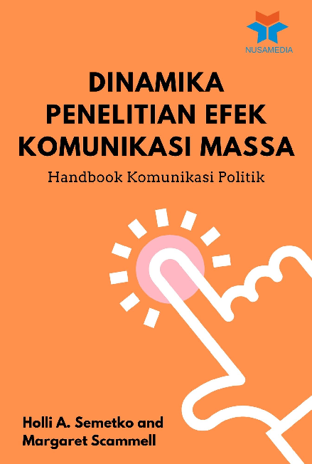 Dinamika Penelitian Efek Komunikasi Massa: Handbook Komunikasi Politik