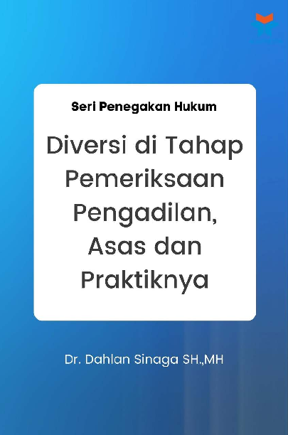 Diversi di Tahap Pemeriksaan Pengadilan, Asas dan Praktiknya