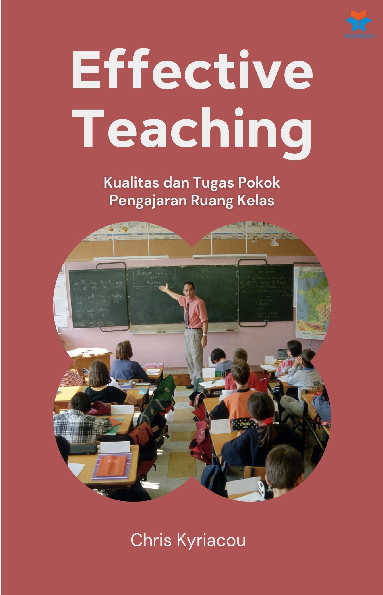 Effective Teaching: Kualitas dan Tugas Pokok Pengajaran Ruang Kelas