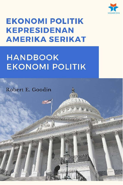 Ekonomi Politik Kepresidenan Amerika Serikat: Handbook Ekonomi Politik