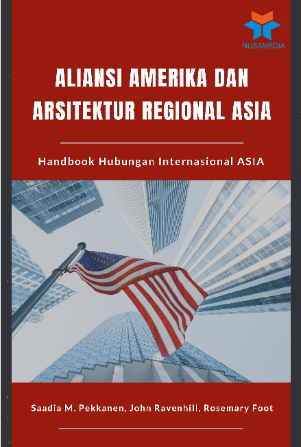 Aliansi Amerika dan Arsitektur Regional Asia: Handbook Hubungan Internasional Asia