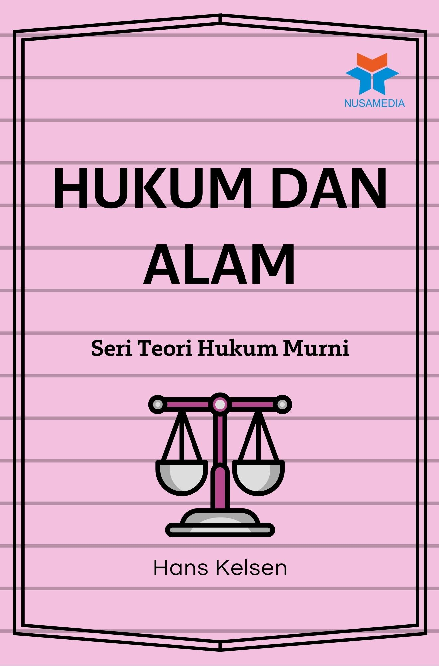 Hukum dan Alam: Seri Teori Hukum Murni