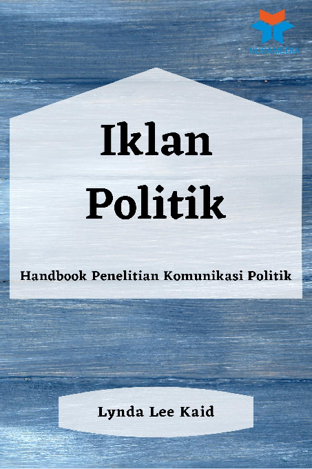 Iklan Politik: Handbook Penelitian Komunikasi Politik