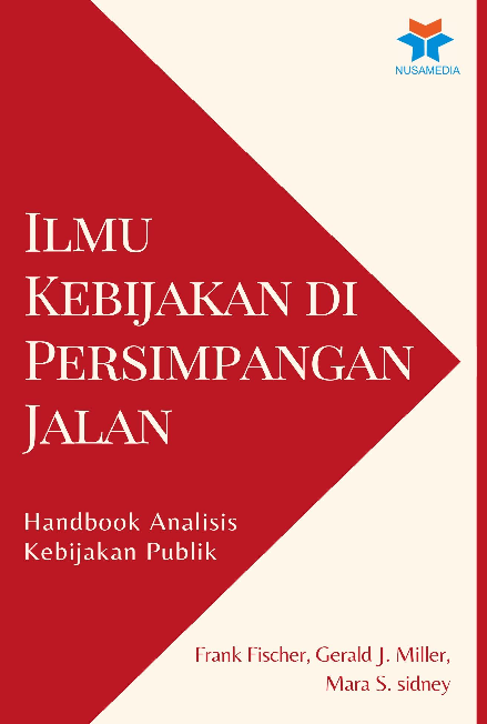 Ilmu Kebijakan di Persimpangan Jalan: Handbook Analisis Kebijakan Publik