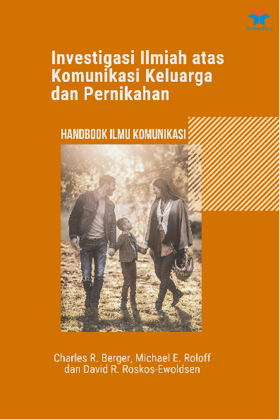 Investigasi Ilmiah atas Komunikasi Keluarga dan Pernikahan: Handbook Ilmu Komunikasi