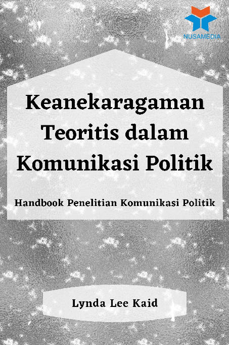 Keanekaragaman Teoritis dalam Komunikasi Politik: Handbook Penelitian Komunikasi Politik