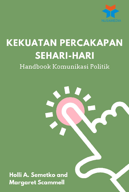 Kekuatan Percakapan Sehari-hari: Handbook Komunikasi Politik