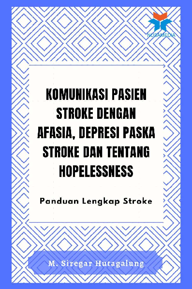 Komunikasi Pasien Stroke dengan AfAsia, Depresi Paska Stroke dan Tentang Hopelessness