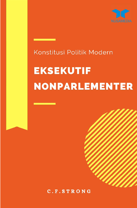 Konstitusi Politik Modern: Eksekutif Nonparlementer