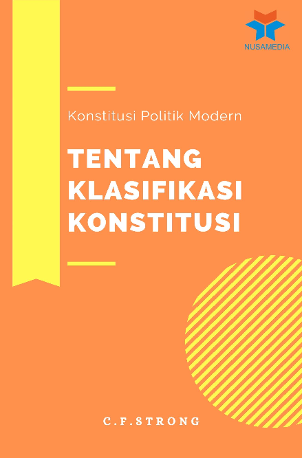 Konstitusi Politik Modern: Tentang Klasifikasi Konstitusi