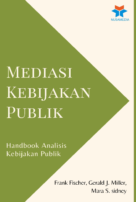 Mediasi Kebijakan Publik: Handbook Analisis Kebijakan Publik