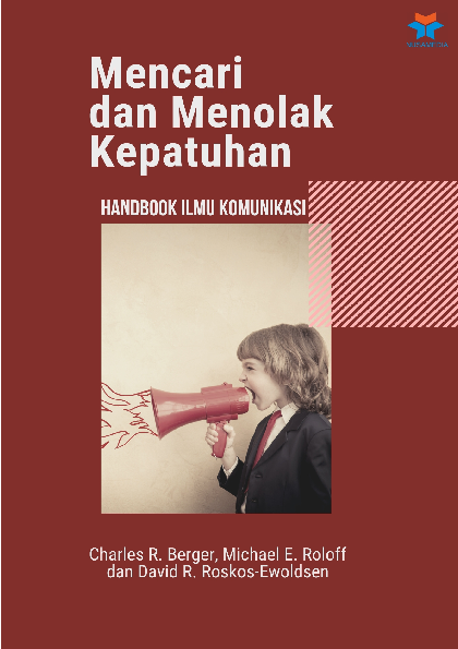 Mencari dan Menolak Kepatuhan: Handbook Ilmu Komunikasi