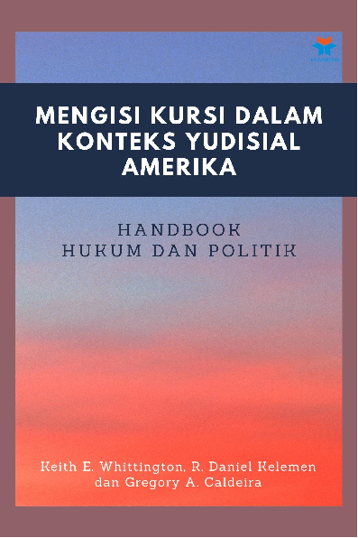 Mengisi Kursi dalam Konteksyudisial Amerika: Handbook Hukum dan Politik