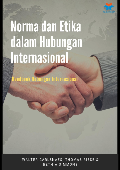 Norma dan Etika dalam Hubungan Internasional: Handbook Hubungan Internasional