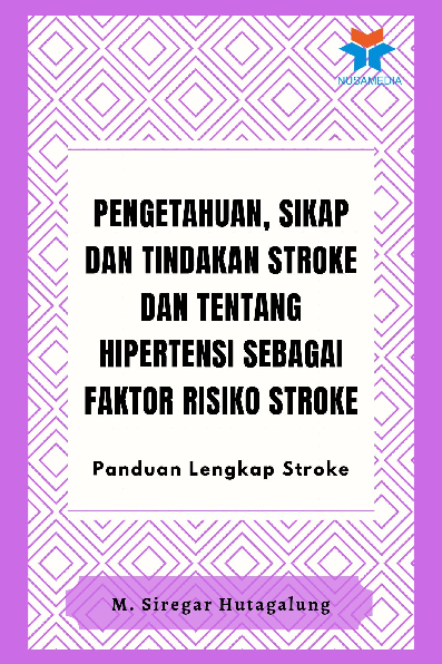 Pengetahuan, Sikap dan Tindakan Stroke dan Tentang Hipertensi Sebagai Faktor Risiko Stroke