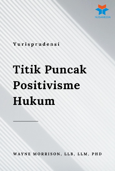 Yurisprudensi: Titik Puncak Positivisme Hukum