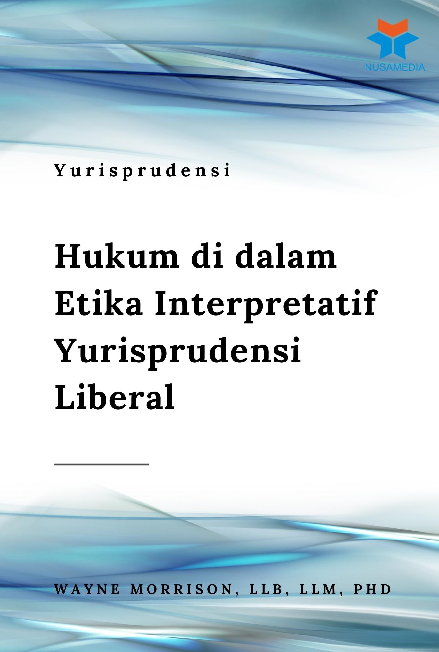 Yurisprudensi: Hukum di dalam Etika Interpretatif Yurisprudensi Liberal