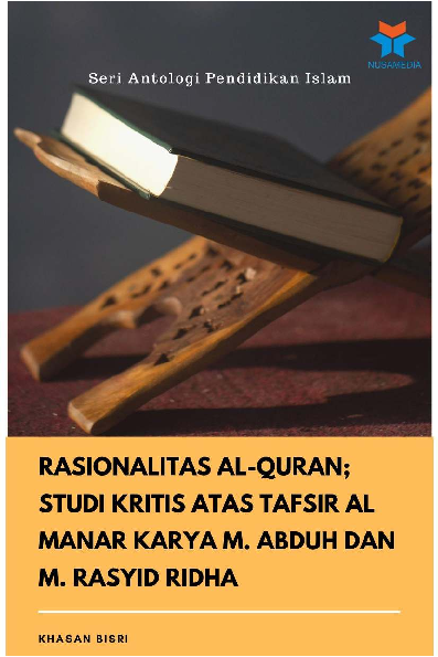 Rasionalitas Al-Quran; Studi Kritis atas Tafsir Al Manar Karya M. Abduh dan M. Rasyid Ridha