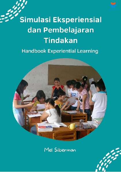 Simulasi Eksperiensial dan Pembelajaran Tindakan: Handbook Experiential Learning