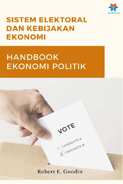 Sistem Elektoral dan Kebijakan Ekonomi: Handbook Ekonomi Politik