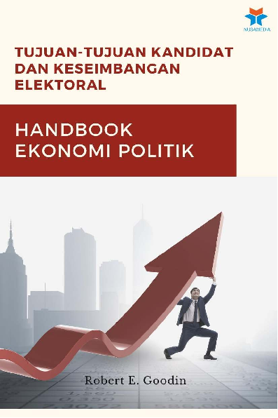 Tujuan-Tujuan Kandidat dan Keseimbangan Elektoral: Handbook Ekonomi Politik