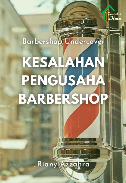 Barbershop Undercover: Kesalahan Pengusaha Barbershop