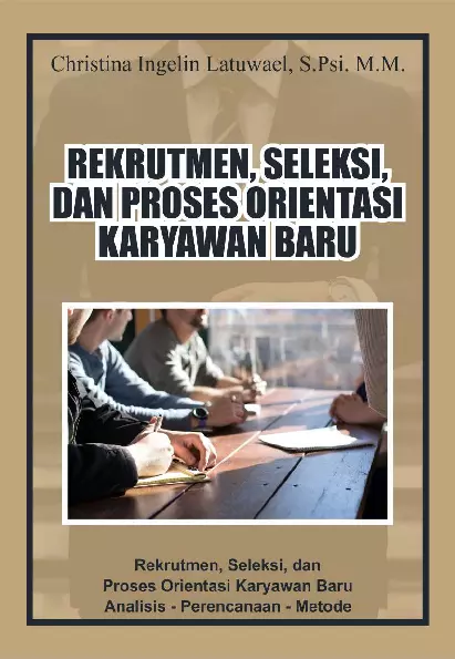 Rekrutmen, Seleksi, dan Proses Orientasi Karyawan Baru