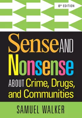 Sense and Nonsense About Crime, Drugs, and Communities