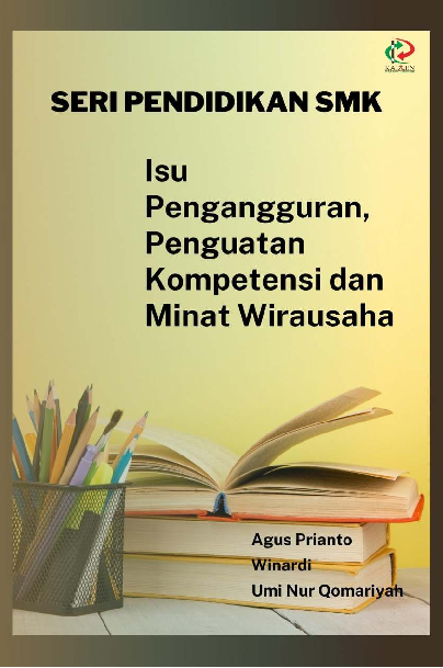 Seri Pendidikan SMK: Isu Pengangguran, Penguatan Kompetensi dan Minat Wirausaha