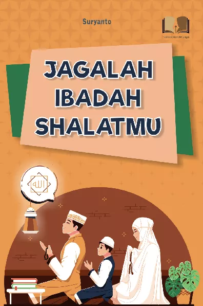 Jagalah Ibadah Shalat Mu