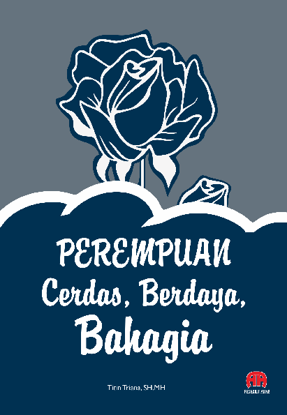 PEREMPUAN CERDAS, PEREMPUAN BERDAYA, PEREMPUAN BAHAGIA