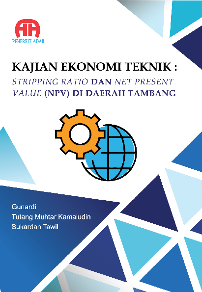 KAJIAN EKONOMI TEKNIK : STRIPPING RATIO DAN NET PRESENT VALUE (NPV) DI DAERAH TAMBANG