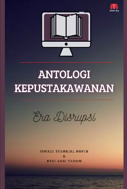 ANTOLOGI KEPUSTAKAWANAN ERA DISRUPSI