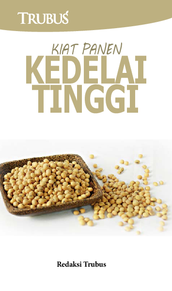 Kiat Panen Kedelai Tinggi