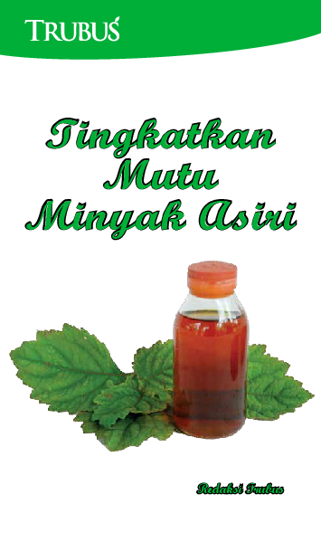 Tingkatkan Mutu Minyak Asiri